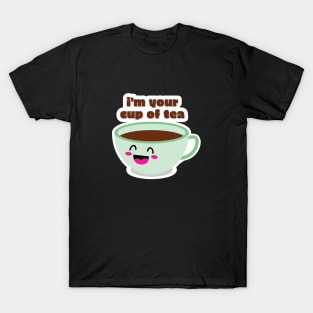 I'm your cup of tea design T-Shirt